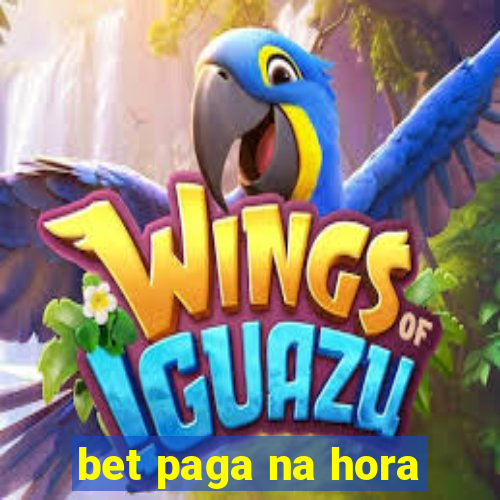 bet paga na hora